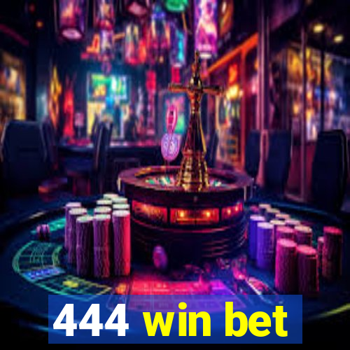 444 win bet